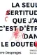 Programme Singulis : La seule certitude que j'ai, c'est d'être dans le doute 18/19